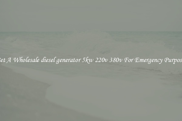 Get A Wholesale diesel generator 5kw 220v 380v For Emergency Purposes