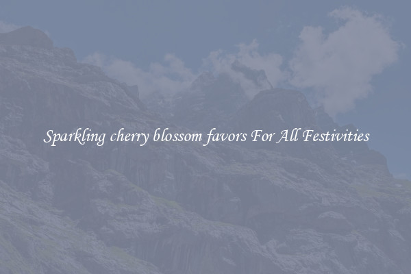 Sparkling cherry blossom favors For All Festivities