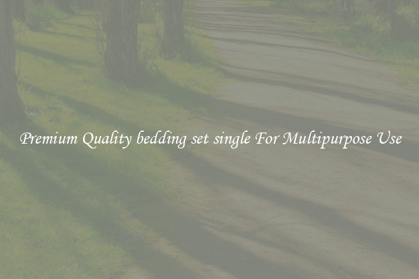 Premium Quality bedding set single For Multipurpose Use