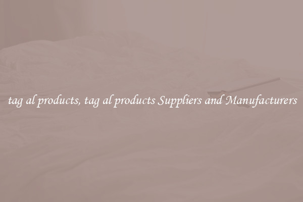 tag al products, tag al products Suppliers and Manufacturers