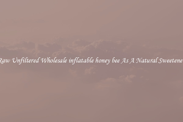 Raw Unfiltered Wholesale inflatable honey bee As A Natural Sweetener 