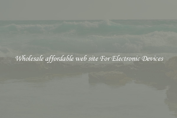 Wholesale affordable web site For Electronic Devices