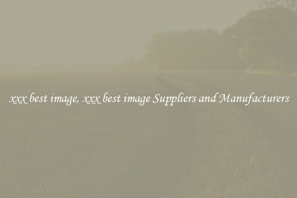 xxx best image, xxx best image Suppliers and Manufacturers