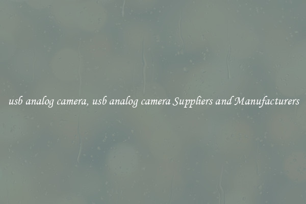 usb analog camera, usb analog camera Suppliers and Manufacturers