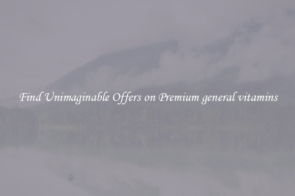 Find Unimaginable Offers on Premium general vitamins