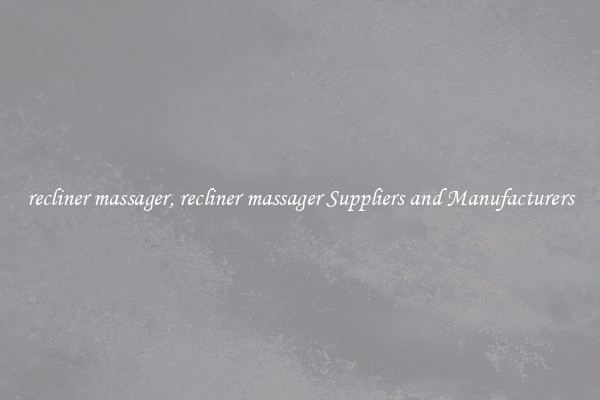 recliner massager, recliner massager Suppliers and Manufacturers
