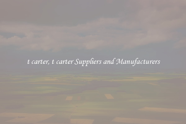 t carter, t carter Suppliers and Manufacturers