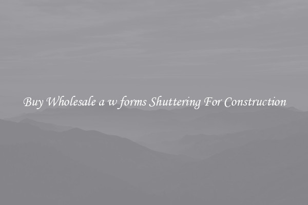 Buy Wholesale a w forms Shuttering For Construction