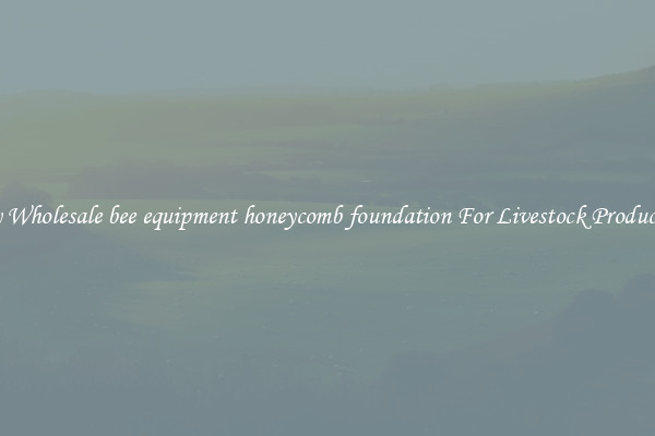 Buy Wholesale bee equipment honeycomb foundation For Livestock Production