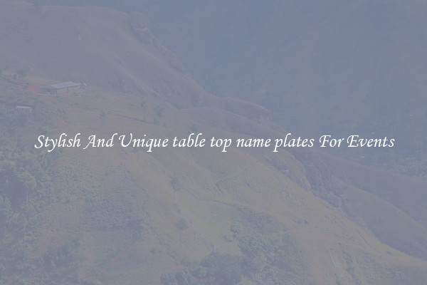 Stylish And Unique table top name plates For Events