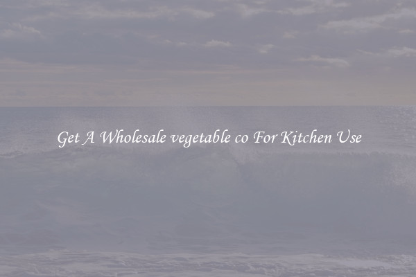 Get A Wholesale vegetable co For Kitchen Use