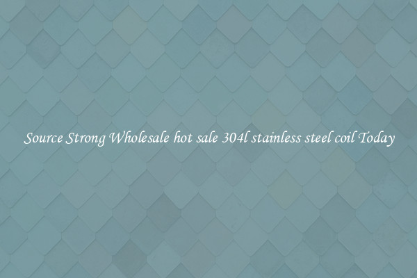 Source Strong Wholesale hot sale 304l stainless steel coil Today