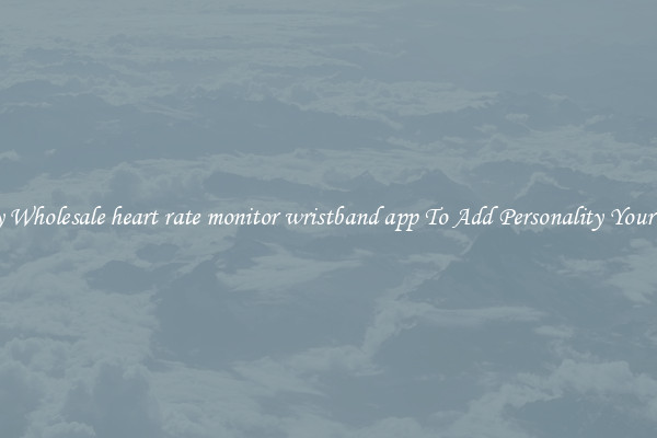Trendy Wholesale heart rate monitor wristband app To Add Personality Your Phone