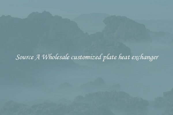 Source A Wholesale customized plate heat exchanger