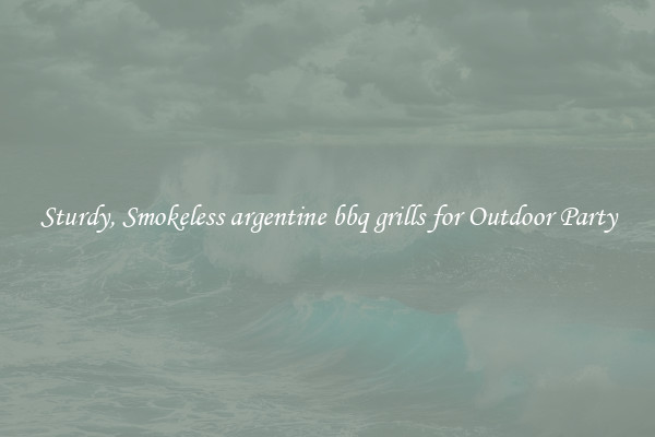 Sturdy, Smokeless argentine bbq grills for Outdoor Party