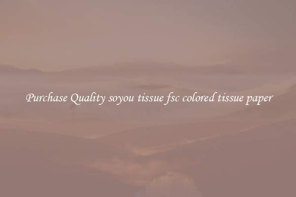 Purchase Quality soyou tissue fsc colored tissue paper