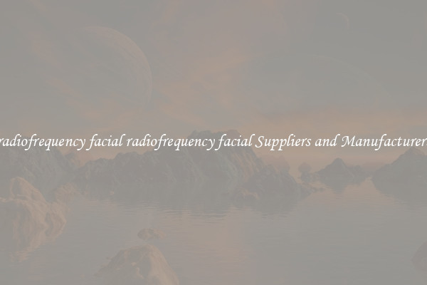 radiofrequency facial radiofrequency facial Suppliers and Manufacturers