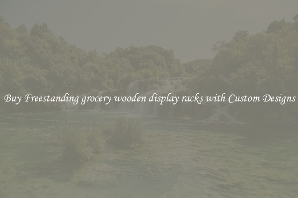 Buy Freestanding grocery wooden display racks with Custom Designs